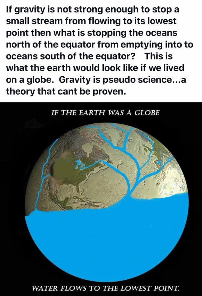 Si la gravedad no es suficiente como para detener una pequeña corriente desde su fuente hasta su punto más bajo, ¿qué detiene a los océanos al norte del ecuador de vaciarse hacia los océanos al sur del ecuador. La gravedad es una pseudociencia, una teoría que no puede probarse.